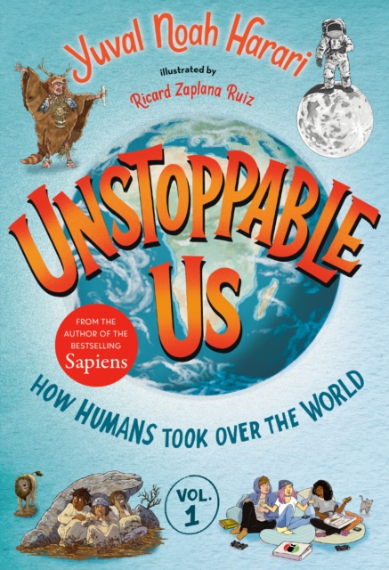 Book Cover for Unstoppable Us, Volume 1: How Humans Took Over the World by Yuval Noah Harari
