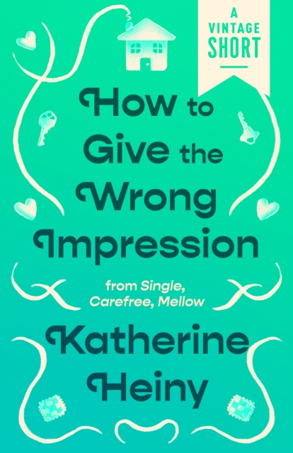 Book Cover for How to Give the Wrong Impression by Katherine Heiny