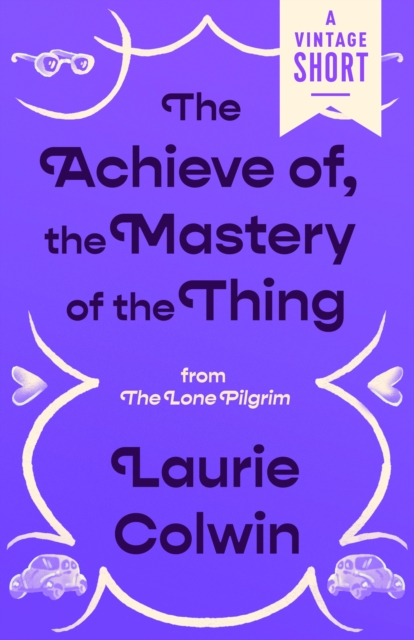 Book Cover for Achieve of, the Mastery of the Thing by Laurie Colwin