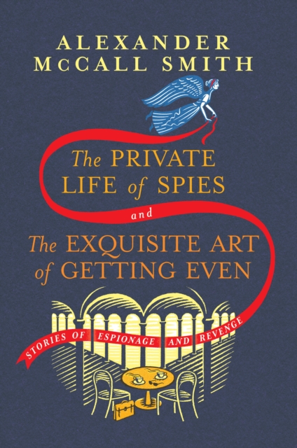 Book Cover for Private Life of Spies and The Exquisite Art of Getting Even by Alexander McCall Smith