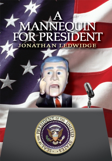 Book Cover for Mannequin for President by Jonathan Ledwidge