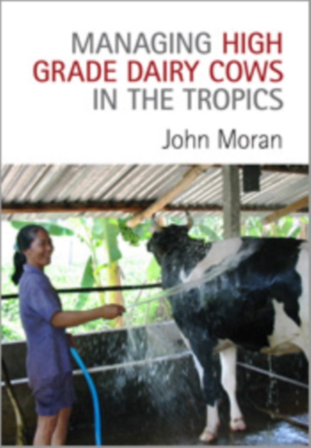 Book Cover for Managing High Grade Dairy Cows in the Tropics by John Moran