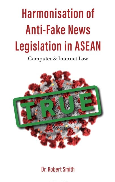 Book Cover for Harmonisation of Anti-Fake News Legislation in ASEAN by Robert Smith