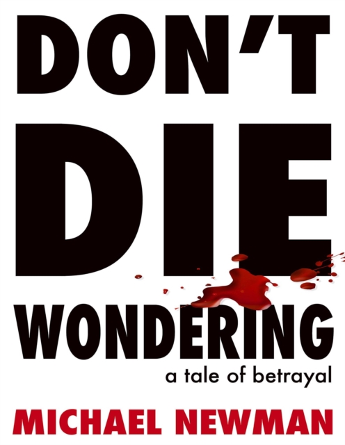 Book Cover for DON'T DIE WONDERING by Michael Newman