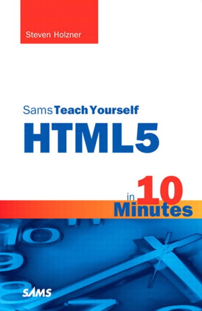 Book Cover for Sams Teach Yourself HTML5 in 10 Minutes by Steven Holzner