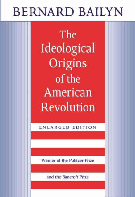 Book Cover for THE IDEOLOGICAL ORIGINS OF THE AMERICAN REVOLUTION by Bailyn, Bernard