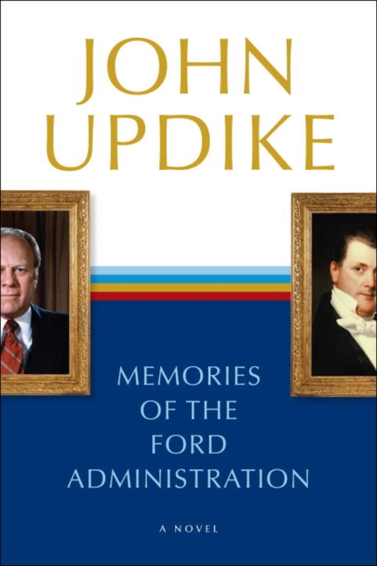 Book Cover for Memories of the Ford Administration by Updike, John