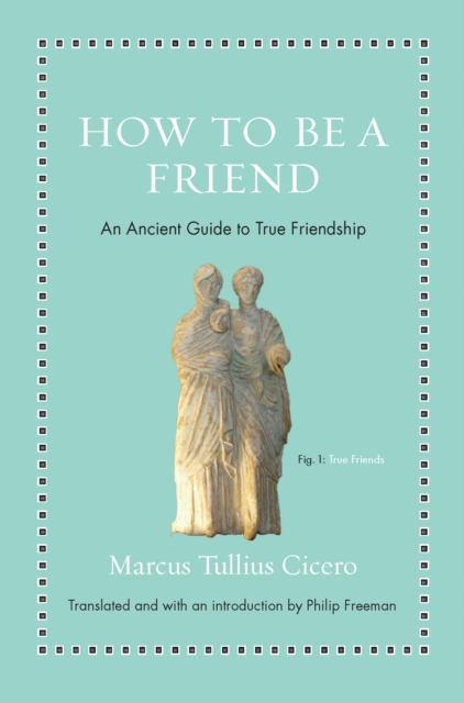 Book Cover for How to Be a Friend by Marcus Tullius Cicero