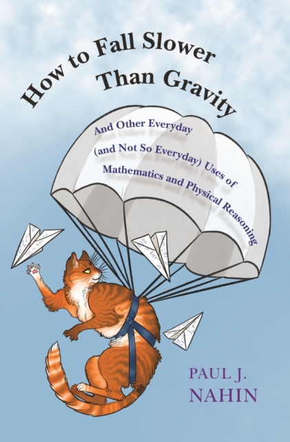 Book Cover for How to Fall Slower Than Gravity by Paul J. Nahin