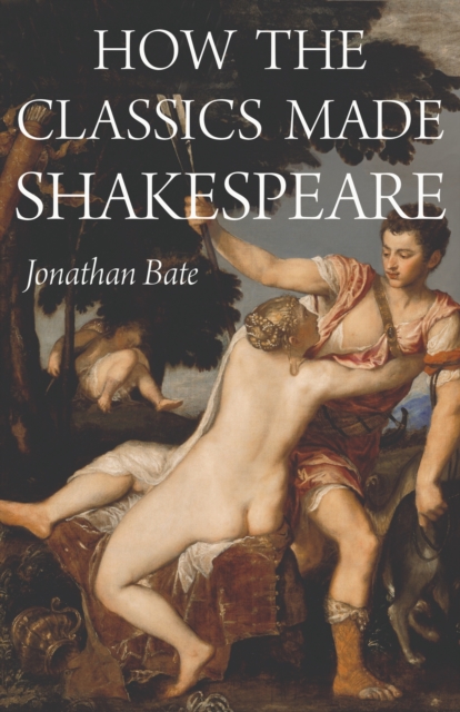 Book Cover for How the Classics Made Shakespeare by Jonathan Bate