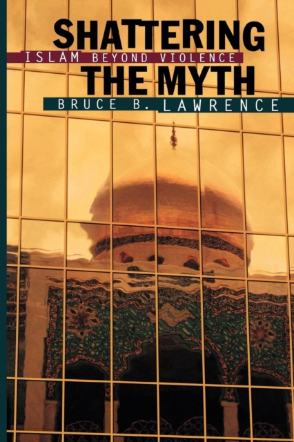 Book Cover for Shattering the Myth by Bruce B. Lawrence