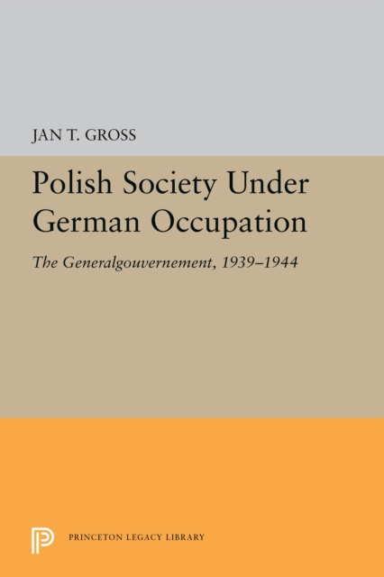 Book Cover for Polish Society Under German Occupation by Jan T. Gross