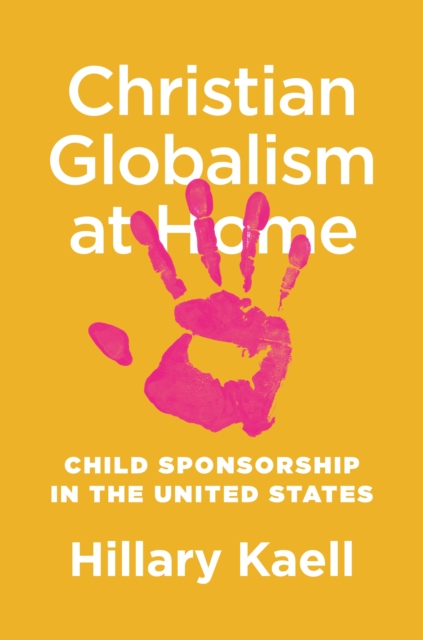 Book Cover for Christian Globalism at Home by Hillary Kaell