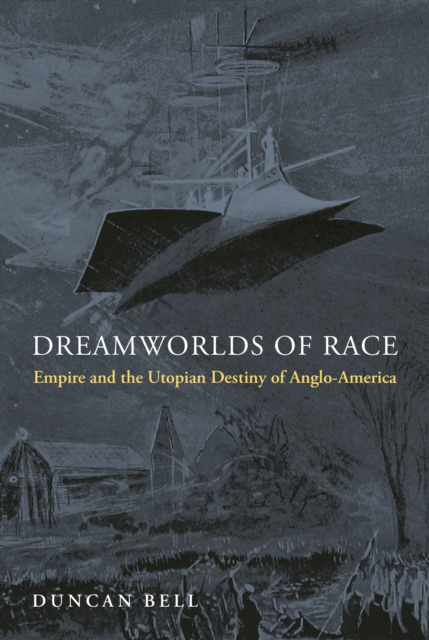 Book Cover for Dreamworlds of Race by Duncan Bell