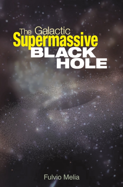 Book Cover for Galactic Supermassive Black Hole by Fulvio Melia