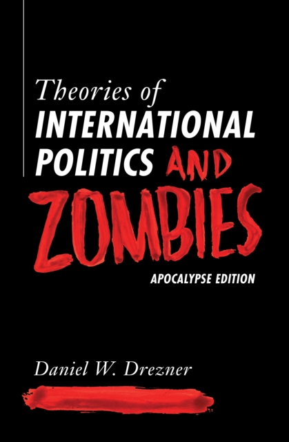 Book Cover for Theories of International Politics and Zombies by Daniel W. Drezner