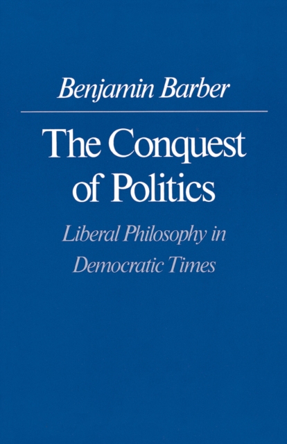 Book Cover for Conquest of Politics by Benjamin R. Barber