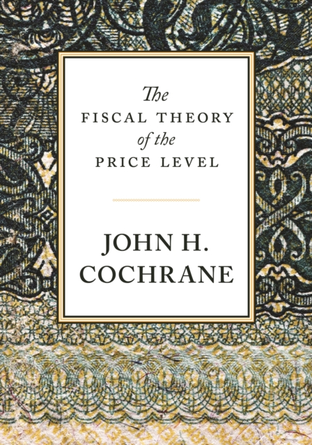 Book Cover for Fiscal Theory of the Price Level by John Cochrane