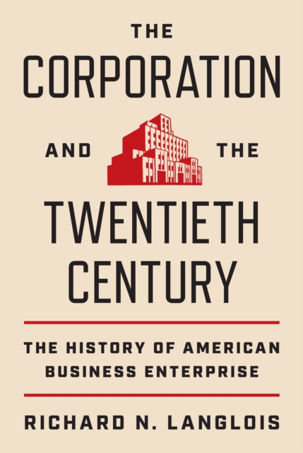 Book Cover for Corporation and the Twentieth Century by Langlois, Richard N.