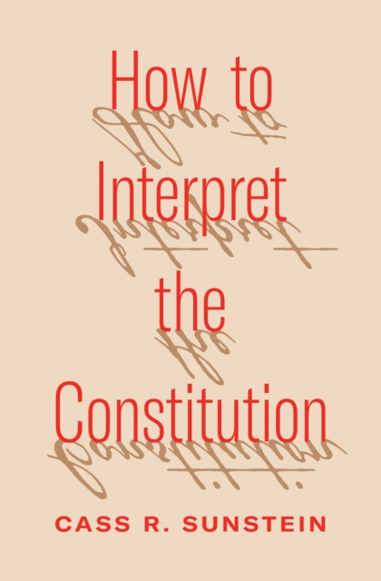 Book Cover for How to Interpret the Constitution by Cass R. Sunstein