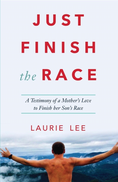 Book Cover for Just Finish the Race by Laurie Lee