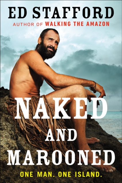 Book Cover for Naked and Marooned by Ed Stafford