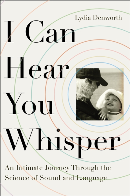 Book Cover for I Can Hear You Whisper by Lydia Denworth