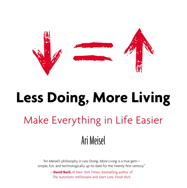 Book Cover for Less Doing, More Living by Ari Meisel