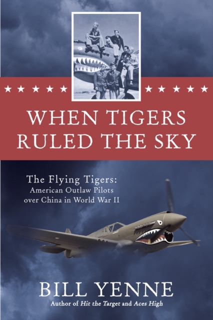 Book Cover for When Tigers Ruled the Sky by Yenne, Bill