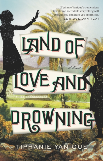 Book Cover for Land of Love and Drowning by Yanique, Tiphanie