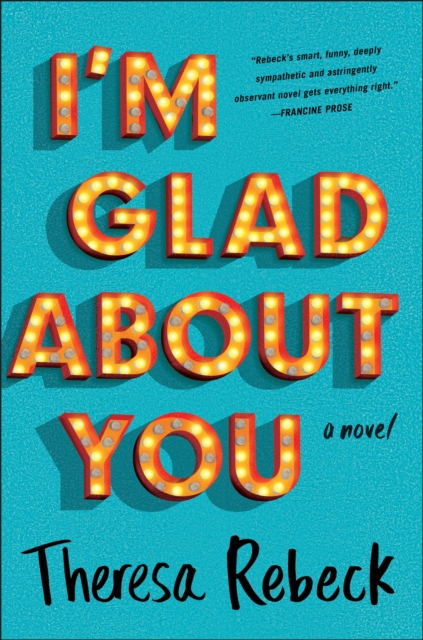 Book Cover for I'm Glad About You by Theresa Rebeck