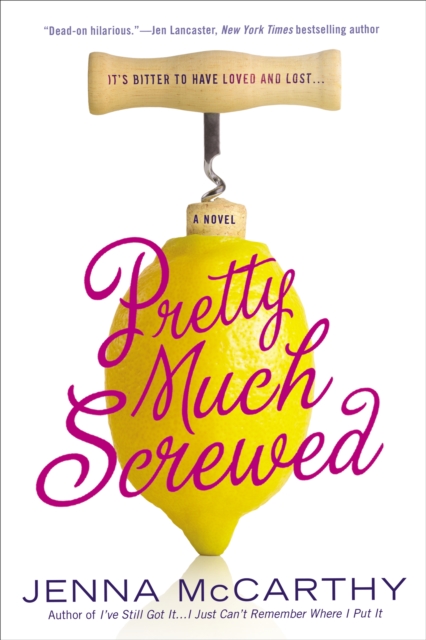 Book Cover for Pretty Much Screwed by Jenna McCarthy