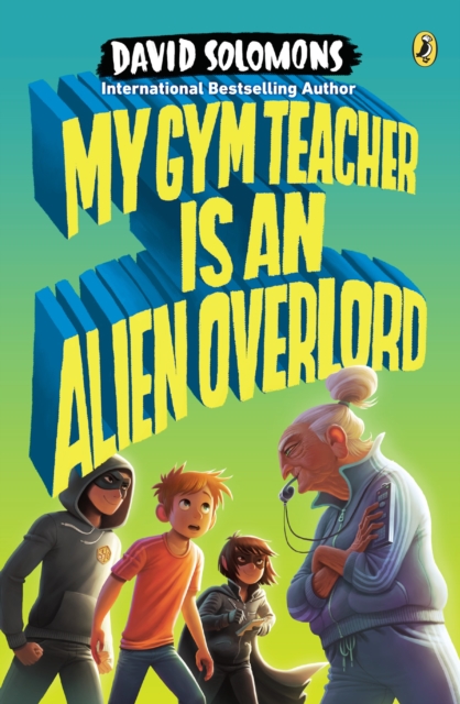 Book Cover for My Gym Teacher Is an Alien Overlord by David Solomons