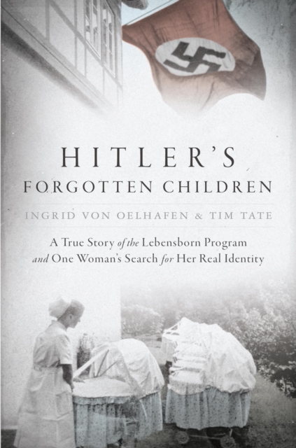 Book Cover for Hitler's Forgotten Children by Oelhafen, Ingrid von|Tate, Tim