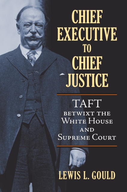 Book Cover for Chief Executive to Chief Justice by Lewis L. Gould