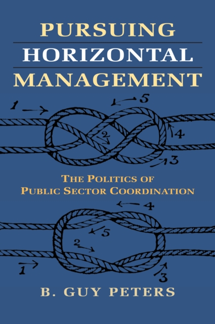 Book Cover for Pursuing Horizontal Management by B. Guy Peters