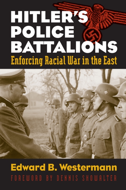 Book Cover for Hitler's Police Battalions by Edward B. Westermann