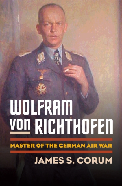 Book Cover for Wolfram von Richthofen by James S. Corum