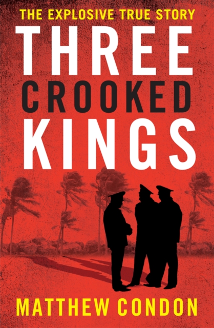 Book Cover for Three Crooked Kings by Matthew Condon