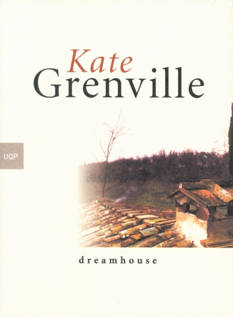 Book Cover for Dreamhouse by Kate Grenville