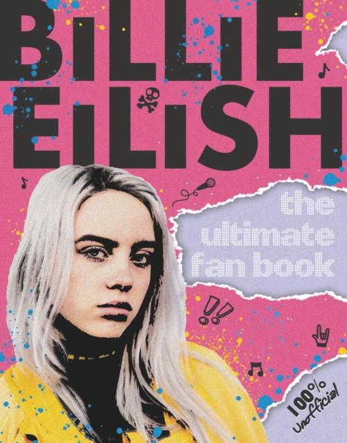 Book Cover for Billie Eilish: The Ultimate Fan Book (100% Unofficial) by Morgan, Sally