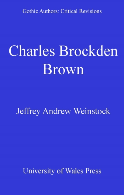 Book Cover for Charles Brockden Brown by Jeffrey Andrew Weinstock