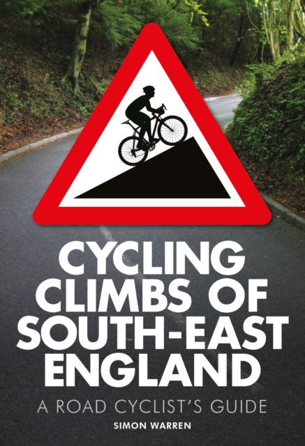 Book Cover for Cycling Climbs of South-East England by Simon Warren