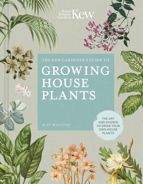 Book Cover for Kew Gardener's Guide to Growing House Plants by Kay Maguire|Kew Royal Botanic Gardens