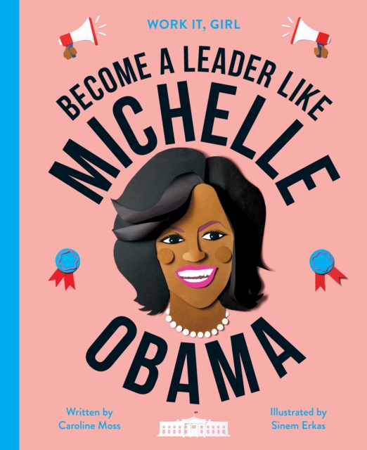 Book Cover for Work It, Girl: Michelle Obama by Moss, Caroline