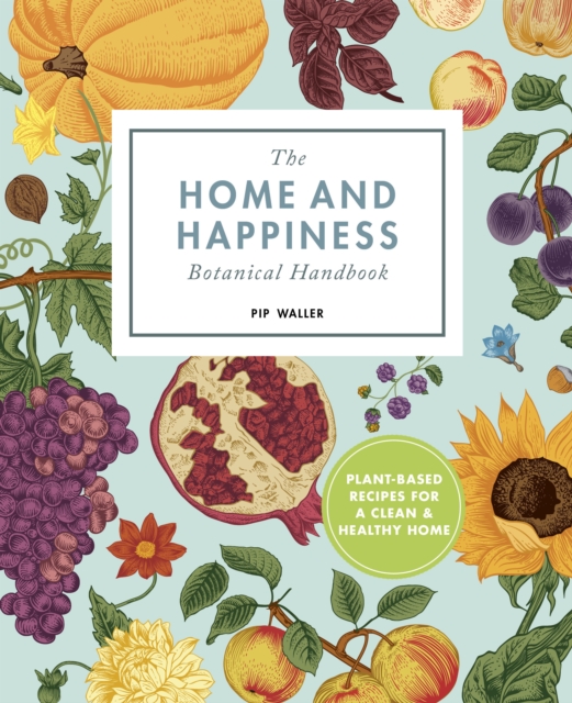 Book Cover for Home And Happiness Botanical Handbook by Pip Waller