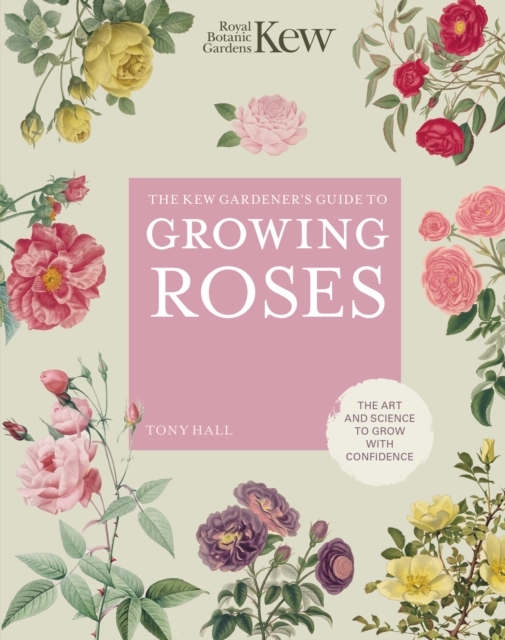 Book Cover for Kew Gardener's Guide to Growing Roses by Hall, Tony