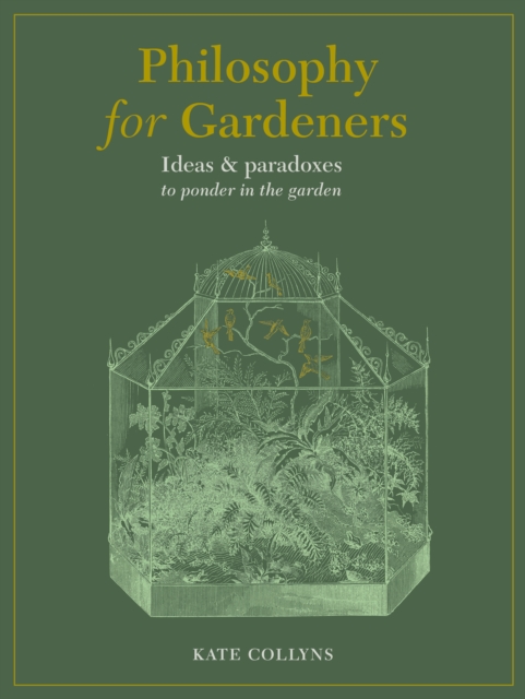 Book Cover for Philosophy for Gardeners by Kate Collyns