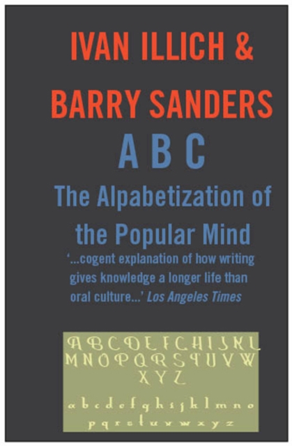 Book Cover for ABC: The Alphabetizaton of the Popular Mind by Ivan Illich