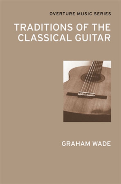 Book Cover for Traditions of the Classical Guitar by Graham Wade